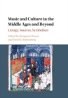 Music and Culture in the Middle Ages and Beyond : Liturgy, Sources, Symbolism - eBook