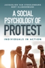 Social Psychology of Protest : Individuals in Action - eBook