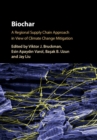 Biochar : A Regional Supply Chain Approach in View of Climate Change Mitigation - eBook