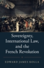 Sovereignty, International Law, and the French Revolution - eBook