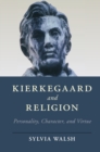 Kierkegaard and Religion : Personality, Character, and Virtue - eBook
