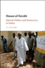 Hasan al-Turabi : Islamist Politics and Democracy in Sudan - eBook