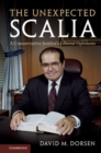 The Unexpected Scalia : A Conservative Justice's Liberal Opinions - eBook