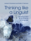 Thinking like a Linguist : An Introduction to the Science of Language - eBook