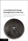 Constitutional Change through Euro-Crisis Law - eBook