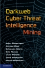 Darkweb Cyber Threat Intelligence Mining - eBook