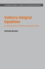 Volterra Integral Equations : An Introduction to Theory and Applications - eBook
