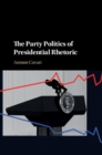 Party Politics of Presidential Rhetoric - eBook