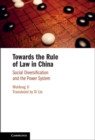Towards the Rule of Law in China : Social Diversification and the Power System - eBook