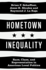 Hometown Inequality : Race, Class, and Representation in American Local Politics - eBook