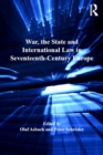 War, the State and International Law in Seventeenth-Century Europe - eBook