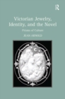 Victorian Jewelry, Identity, and the Novel : Prisms of Culture - eBook
