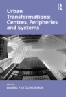 Urban Transformations: Centres, Peripheries and Systems - eBook
