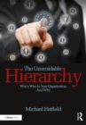 The Unavoidable Hierarchy : Who's who in your organization and why - eBook