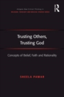 Trusting Others, Trusting God : Concepts of Belief, Faith and Rationality - eBook