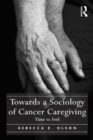 Towards a Sociology of Cancer Caregiving : Time to Feel - eBook