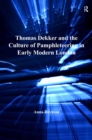 Thomas Dekker and the Culture of Pamphleteering in Early Modern London - eBook