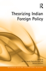 Theorizing Indian Foreign Policy - eBook