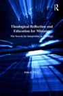 Theological Reflection and Education for Ministry : The Search for Integration in Theology - eBook