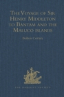 The Voyage of Sir Henry Middleton to Bantam and the Maluco islands : Being the Second Voyage set forth by the Governor and Company of Merchants of London trading into the East-Indies. From the Edition - eBook