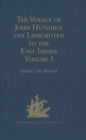 The Voyage of John Huyghen van Linschoten to the East Indies : From the Old English Translation of 1598. The First Book, containing his Description of the East. In Two Volumes Volume I - eBook