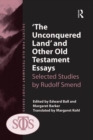 'The Unconquered Land' and Other Old Testament Essays : Selected Studies by Rudolf Smend - eBook