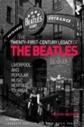 The Twenty-First-Century Legacy of the Beatles : Liverpool and Popular Music Heritage Tourism - eBook
