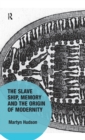 The Slave Ship, Memory and the Origin of Modernity - eBook