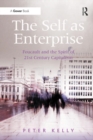 The Self as Enterprise : Foucault and the Spirit of 21st Century Capitalism - eBook