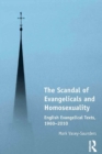 The Scandal of Evangelicals and Homosexuality : English Evangelical Texts, 1960-2010 - eBook