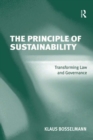 The Principle of Sustainability : Transforming Law and Governance - eBook