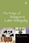 The Power of Religion in Late Antiquity - eBook