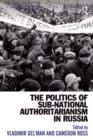 The Politics of Sub-National Authoritarianism in Russia - eBook