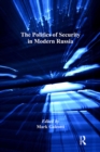 The Politics of Security in Modern Russia - eBook