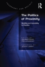 The Politics of Proximity : Mobility and Immobility in Practice - eBook