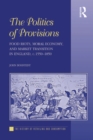 The Politics of Provisions : Food Riots, Moral Economy, and Market Transition in England, c. 1550-1850 - eBook