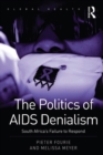 The Politics of AIDS Denialism : South Africa's Failure to Respond - eBook