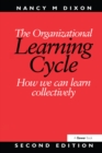 The Organizational Learning Cycle : How We Can Learn Collectively - eBook