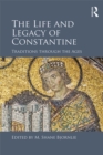 The Life and Legacy of Constantine : Traditions through the Ages - eBook