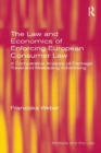 The Law and Economics of Enforcing European Consumer Law : A Comparative Analysis of Package Travel and Misleading Advertising - eBook