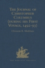 The Journal of Christopher Columbus (during his First Voyage, 1492-93) : And Documents relating to the Voyages of John Cabot and Gaspar Corte Real - eBook