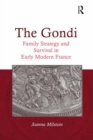 The Gondi : Family Strategy and Survival in Early Modern France - eBook