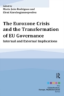 The Eurozone Crisis and the Transformation of EU Governance : Internal and External Implications - eBook