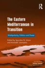 The Eastern Mediterranean in Transition : Multipolarity, Politics and Power - eBook