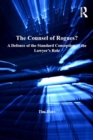 The Counsel of Rogues? : A Defence of the Standard Conception of the Lawyer's Role - eBook