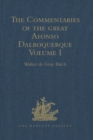 The Commentaries of the Great Afonso Dalboquerque, Second Viceroy of India : Volume I - eBook