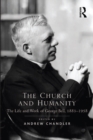 The Church and Humanity : The Life and Work of George Bell, 1883-1958 - eBook