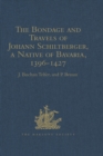 The Bondage and Travels of Johann Schiltberger, a Native of Bavaria, in Europe, Asia, and Africa, 1396-1427 - eBook