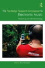The Routledge Research Companion to Electronic Music: Reaching out with Technology - eBook