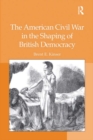 The American Civil War in the Shaping of British Democracy - eBook